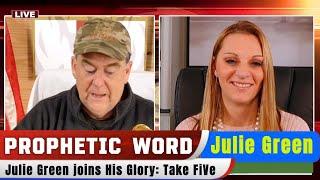 Julie Green PROPHETIC WORD - Julie Green joins His Glory: Take Five