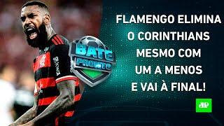 Flamengo SE SUPERA, ELIMINA o Corinthians e VAI À FINAL da Copa do Brasil! | BATE-PRONTO