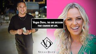 Vegas Dave, The One Decision that Changed My Life