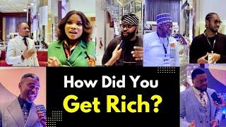 Asking Attendees of a ₦3 MILLION Ticket Conference: HOW THEY GOT RICH and More ..  #howdidyougetrich