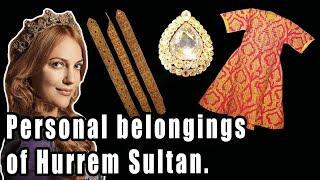 Personal belongings of Hurrem Sultan, what has survived to this day? / Ottoman empire history