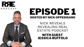 Episode 1 | Nick Reveals Revealing Real Estate Podcast With Guest Jessica Ruffolo