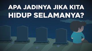 Apa Jadinya Jika Manusia Hidup Selamanya?