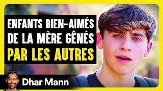 Les Enfants Bien-Aimés De La Mère Sont Gênés PAR LES AUTRES | Dhar Mann Studios