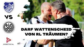 Kann Wattenscheid das RL-Comeback schaffen? I TuS Erndtebrück - SG Wattenscheid (Oberliga Westfalen)