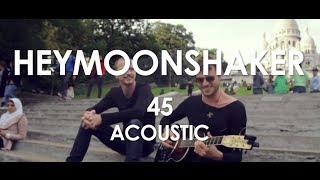 Heymoonshaker - 45 - Acoustic [ Live in Paris ]