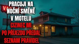 PRACUJI NA NOČNÍ SMĚNĚ V MOTELU CIZINEC MI PO PŘÍJEZDU PŘEDAL SEZNAM PRAVIDEL - Creepypasta CZ