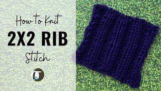 Rib Stitch Knitting: How to Knit 2x2 Ribbing for Beginners