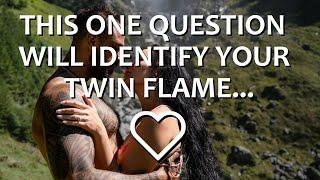 Recognize Your TWIN FLAME with ONE Question...THE ONLY Twin Flame Sign 