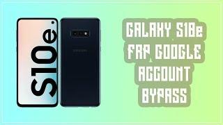 Bypass FRP Google account Samsung S10e, S10, S10 plus