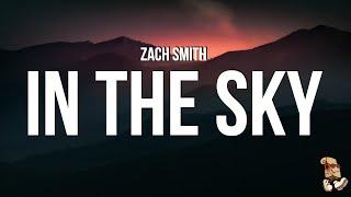 Zach Smith - In The Sky (Lyrics)