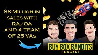 Meet The $8,000,000 RA & OA Seller - BUY BOX BANDITS EP.38