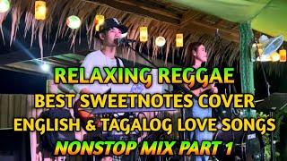 BEST SWEETNOTES COVER || ENGLISH AND TAGALOG LOVE SONGS || RELAXING NONSTOP REGGAE REMIX - DJ SOYMIX