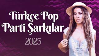 Türkçe Pop Müzik 2025  Hareketli Pop Şarkılar 2024 En Çok Dinlenen  Parti Şarkıları 2025