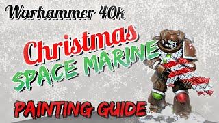 Warhammer 40k: FESTIVE MARINE Painting Guide