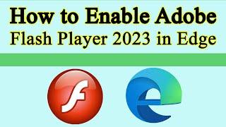 How to Enable Flash Player on Microsoft Edge | 2023