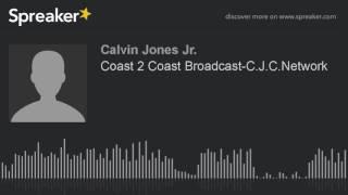 Coast 2 Coast Broadcast-C.J.C.Network