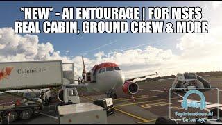 *NEW* AI Entourage - Ultra Realism | Live Cabin Crew, Ground Crew, Flight Instructors & More | MSFS