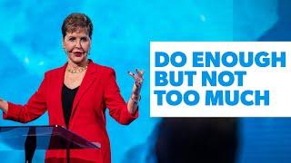 Do Enough But Not Too Much – Joyce Meyer