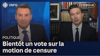 Les conservateurs déterminé à faire tomber le gouvernement : entrevue avec Pierre Poilievre