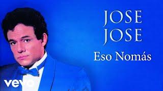 José José - Eso Nomás (Letra / Lyrics)