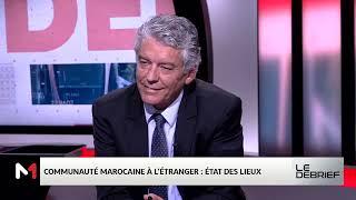 #LeDébrief.. La communauté marocaine à l'étranger, état des lieux et nouvelles mesures