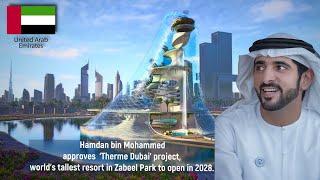 Sheikh Hamdan / فزاع FAZZA /approves  ‘Therme Dubai’ project, world’s tallest resort in Zabeel Park