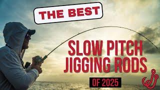 Don't Buy A Slow Pitch Jigging Rod Without Watching This Video | Best SPJ Rods of 2025