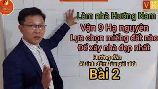nhà Hướng nam vận 9 Hạ nguyên. phong thủy PHÚC HÒA vkp