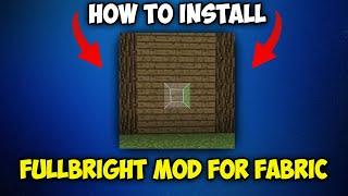 How to Download and Install Fullbright Mod for Minecraft Fabric 1.21.1