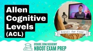 Allen Cognitive Levels (ACL): Made Easy | NBCOT Exam Prep | OT Dude Academy