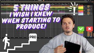 5 Things You Need To Know When Starting To Produce!