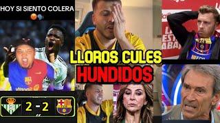 LAS MEJORES REACCIONES DEL EMPATE DEL BARCELONA VS BETIS 2-2  LLOROS CULES COMO NUNCA ANTES