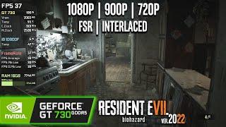 GT 730 GDDR5 | Resident Evil 7 - 1080p, 900p, 720p - FSR, Interlaced, Low