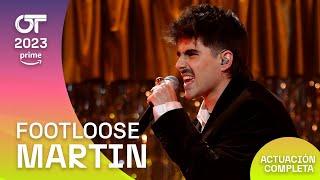 “FOOTLOOSE”- MARTIN | GALA 9 | #OT2023