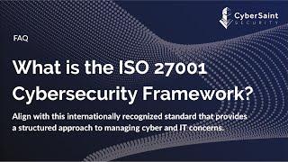 What is the ISO 27001 Cybersecurity Framework?