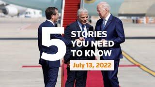 July 13, 2022: U.S. abortion, Uvalde shooting police, Biden in Israel, Sri Lanka, Ukraine, Ruussia