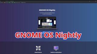 GNOME OS Nightly .  PRIMER VISTAZO RÁPIDO  A GNOME OS .FIRST LOOK :GNOME OS