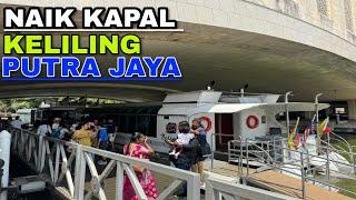 NAIK KAPAL ATAU TEXSI AIR KELILING KOTA PUTRA JAYA MALAYSIA