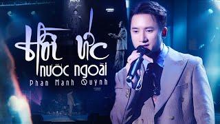 HỒI ỨC & NƯỚC NGOÀI - PHAN MẠNH QUỲNH Live 2025 | Playlist 13 Top Hits CHẠM SÂU CẢM XÚC