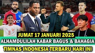  FULL KABAR BAGUS!! BERITA TIMNAS TERBARU MALAM HARI INI -JUMAT 17 JANUARI 2025