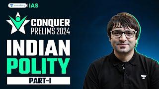 Conquer Prelims 2024 | Indian Polity - 1 by Sarmad Mehraj | UPSC Current Affairs Crash Course | IAS