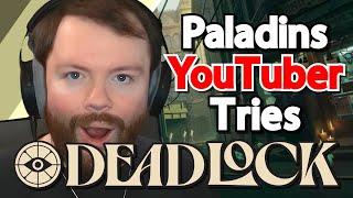 Paladins YouTuber Plays DEADLOCK For The First Time!