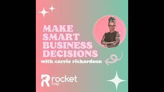 Make Smart Business Decisions with Carrie Richardson