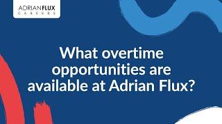 What overtime opportunities are available at Adrian Flux?