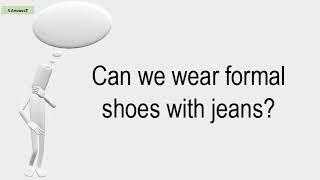 Can We Wear Formal Shoes With Jeans?