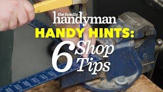 Handy Hints: 6 Shop Tips