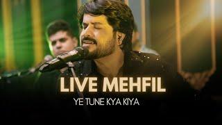 Ye Tune Kya Kiya | Kabul Bukhari | Live Show