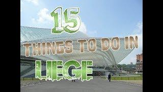 Top 15 Things To Do In Liege, Belgium