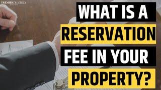 What Is A Reservation Fee & How Can It Help You in 2021? | Kam Dovedi Premier Property